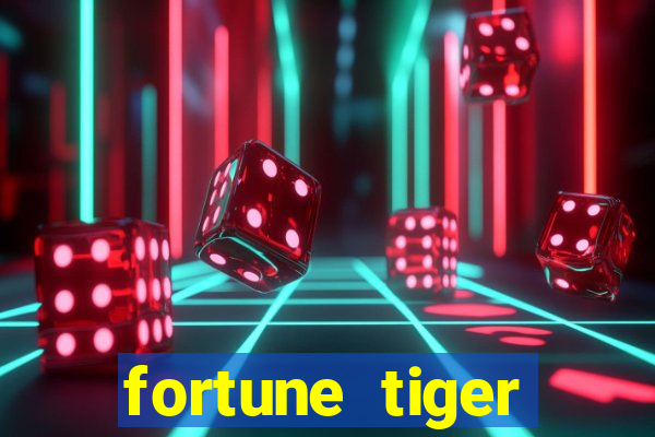 fortune tiger minimo 1 real